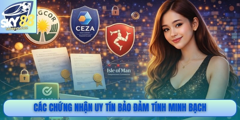 Sky88 – Sân Chơi Cá Cược Hiện Đại | Uy Tín Số 1 Việt Nam 7 Các chứng nhận uy tín bảo đảm tính minh bạch